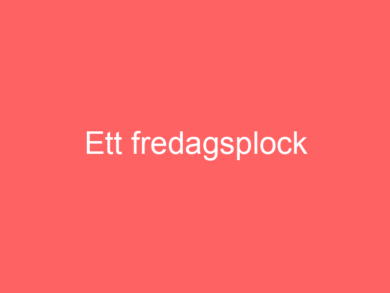 Ett Fredagsplock