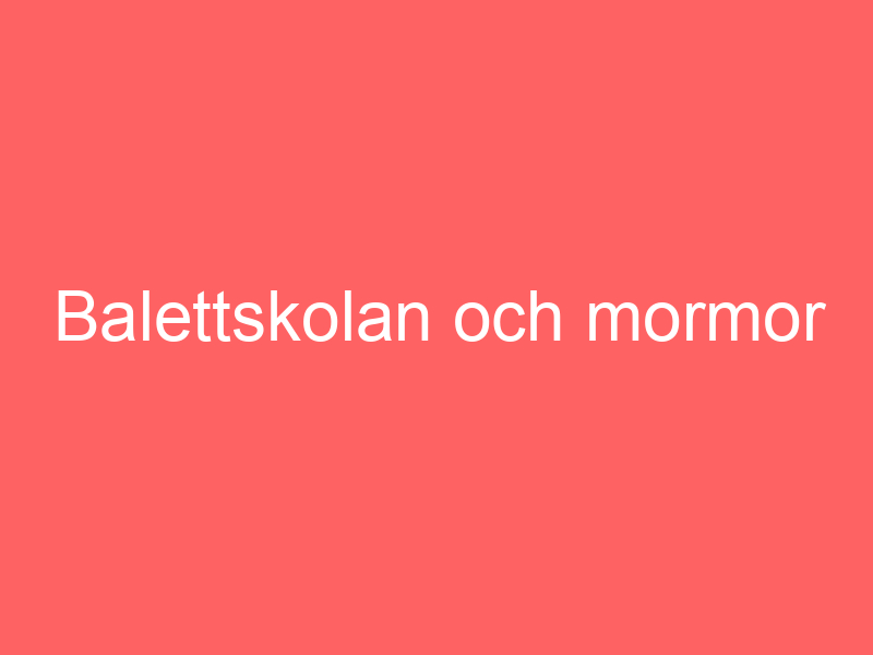 Balettskolan Och Mormor