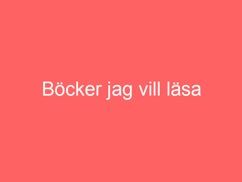 Böcker Jag Vill Läsa