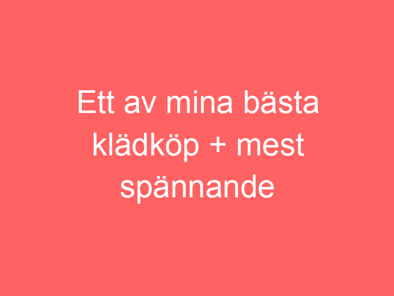 Ett Av Mina Bästa Klädköp + Mest Spännande Teveserien Just Nu!