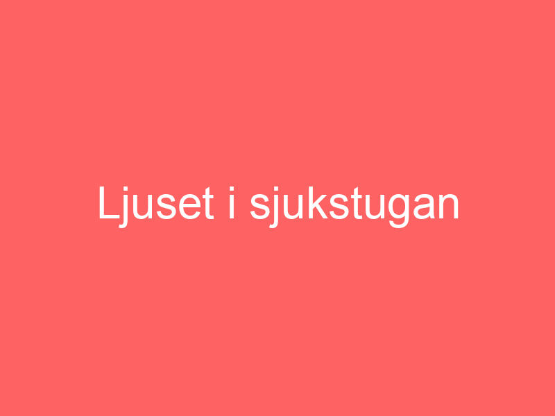 Ljuset I Sjukstugan