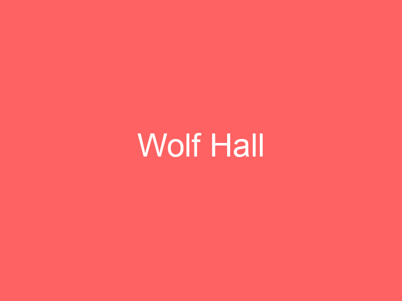 Wolf Hall