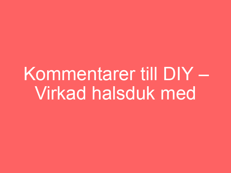 Kommentarer till diy – virkad halsduk med vågmönster i mjukaste merinoull av diy – virkad handväska med snygga detaljer | bautawitch