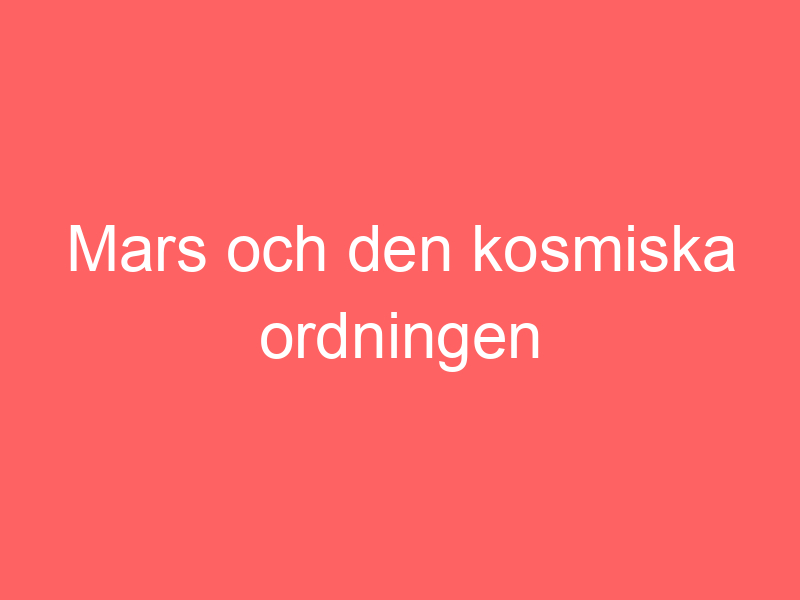 Mars och den kosmiska ordningen