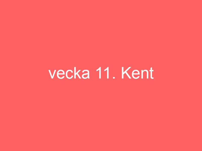 Vecka 11. kent