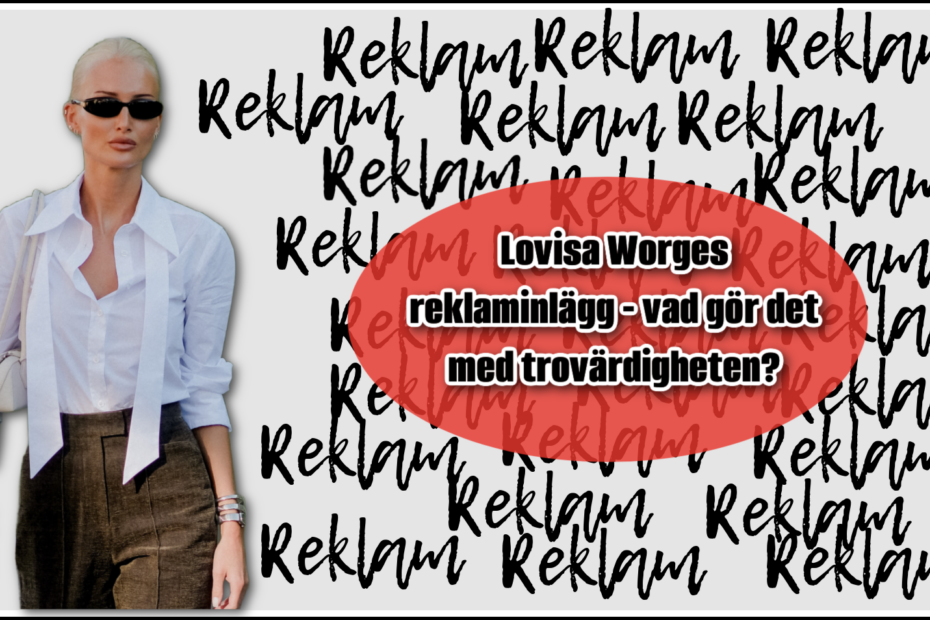 Hur trovärdiga är lovisa worges trippla foundation reklamer?