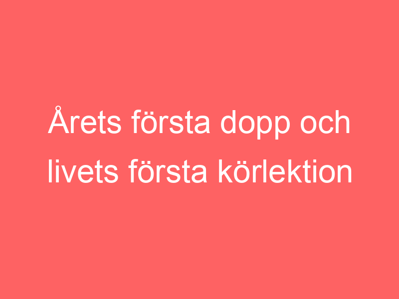 Årets första dopp och livets första körlektion