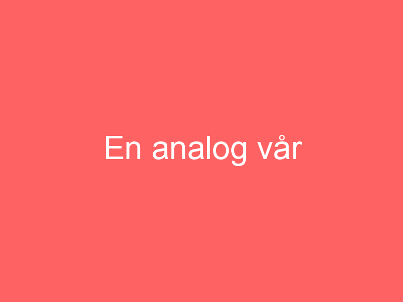 En analog vår