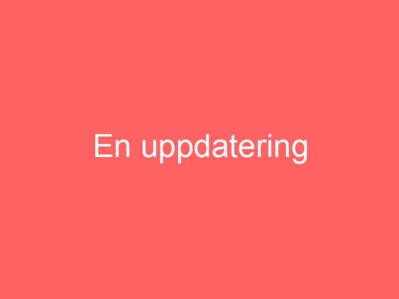 En uppdatering
