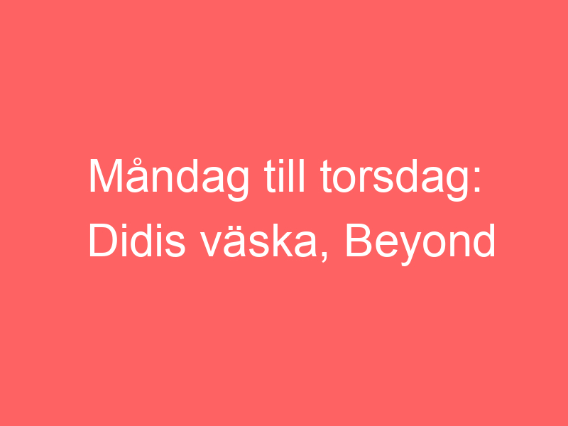 Måndag till torsdag: didis väska, beyond retro reunion och kalas