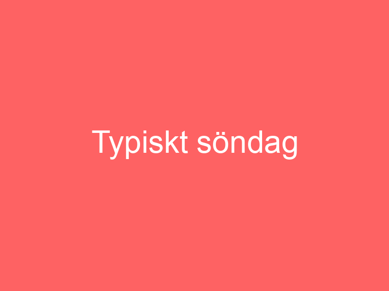 Typiskt söndag